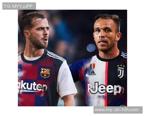 皮亚尼奇与阿图尔互换交易揭秘巴萨因此获利1200万欧元